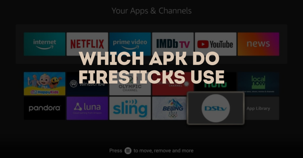 Appfordown which apk do firesticks use